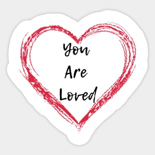 You are loved Sticker